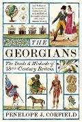 Georgians The Deeds & Misdeeds of 18th Century Britain