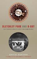 Bletchley Park & D Day