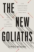 New Goliaths How Corporations Use Software to Dominate Industries Kill Innovation & Undermine Regulation