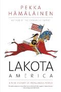 Lakota America: A New History of Indigenous Power