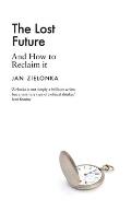 The Lost Future: And How to Reclaim It