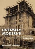 Untimely Moderns: How Twentieth-Century Architecture Reimagined the Past