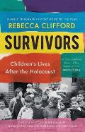 Survivors: Children's Lives After the Holocaust