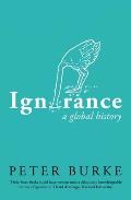 Ignorance A Global History