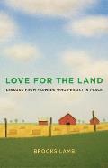 Love for the Land Lessons from Farmers Who Persist in Place