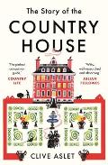 Story of the Country House A History of Places & People