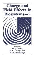 Charge and Field Effects in Biosystems--2