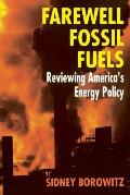 Farewell Fossil Fuels: Reviewing America's Energy Policy