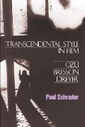 Transcendental Style In Film Ozu Bresson