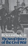 By Sea & By River The Naval History of the Civil War