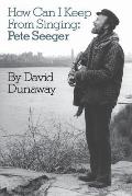 How Can I Keep From Singing Pete Seeger