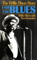 I Am The Blues The Willie Dixon Story