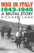 War in Italy 1943 1945 A Brutal Story