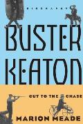 Buster Keaton Cut To The Chase A Biograp