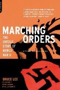 Marching Orders The Untold Story of World War II
