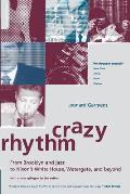 Crazy Rhythm: My Journey from Brooklyn, Jazz, and Wall Street to Nixon's White House, Watergate, and Beyond...