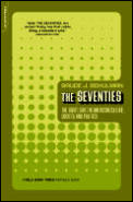 Seventies The Great Shift in American Culture Society & Politics