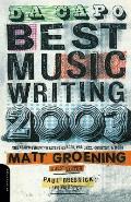 Da Capo Best Music Writing 2003: The Year's Finest Writing on Rock, Pop, Jazz, Country & More
