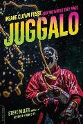 Juggalo Insane Clown Posse Their Fans & the World They Made