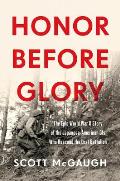 Honor Before Glory The Epic World War II Story of the Japanese American GIs Who Rescued the Lost Battalion