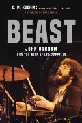Beast John Bonham & the Rise of Led Zeppelin
