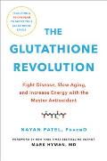 Glutathione Revolution Fight Disease Slow Aging & Increase Energy with the Master Antioxidant