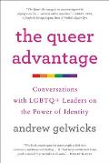 Queer Advantage Conversations with LGBTQ+ Leaders on the Power of Identity