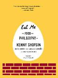 Eat Me The Food & Philosophy of Kenny Shopsin