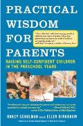 Practical Wisdom for Parents: Raising Self-Confident Children in the Preschool Years