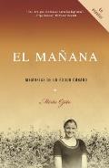 El Ma?ana / Finding Ma?ana: A Memoir of a Cuban Exodus: Memorias de Un ?xodo Cubano