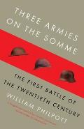 Three Armies on the Somme: The First Battle of the Twentieth Century