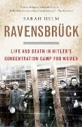 Ravensbruck Life & Death in Hitlers Concentration Camp for Women