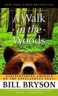 Walk in the Woods Rediscovering America on the Appalachian Trail