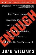 Enough: The Phony Leaders, Dead-End Movements, and Culture of Failure That Are Undermining Black America--And What We Can Do a
