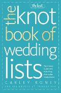 Knot Book of Wedding Lists The Ultimate Guide to the Perfect Day Down to the Smallest Detail
