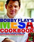 Bobby Flays Mesa Grill Cookbook Explosive Flavors from the Southwestern Kitchen