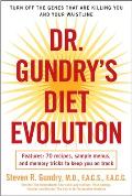 Dr Gundrys Diet Evolution Turn Off the Genes That Are Killing You & Your Waistline