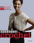 Everyday Crochet: Wearable Designs Just for You