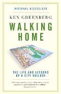 Walking Home: The Life and Lessons of a City Builder