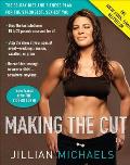 Making the Cut The 30 Day Diet & Fitness Plan for the Strongest Sexiest You