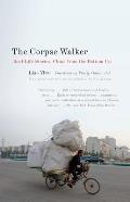 Corpse Walker Real Life Stories China from the Bottom Up