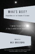 Whats Next Dispatches from the Future of Science