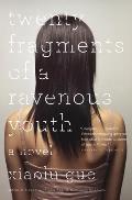 Twenty Fragments of a Ravenous Youth