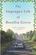 The Improper Life of Bezellia Grove