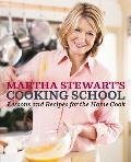 Martha Stewarts Cooking School Lessons & Recipes for the Home Cook