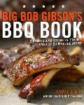 Big Bob Gibsons BBQ Book Recipes & Secrets from a Legendary Barbecue Joint