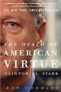 The Death of American Virtue: Clinton vs. Starr