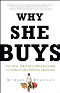 Why She Buys The New Strategy for Reaching the Worlds Most Powerful Consumers