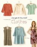 Design It Yourself Clothes Patternmaking Simplified