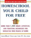 Homeschool Your Child for Free More Than 1400 Smart Effective & Practical Resources for Educating Your Family at Home